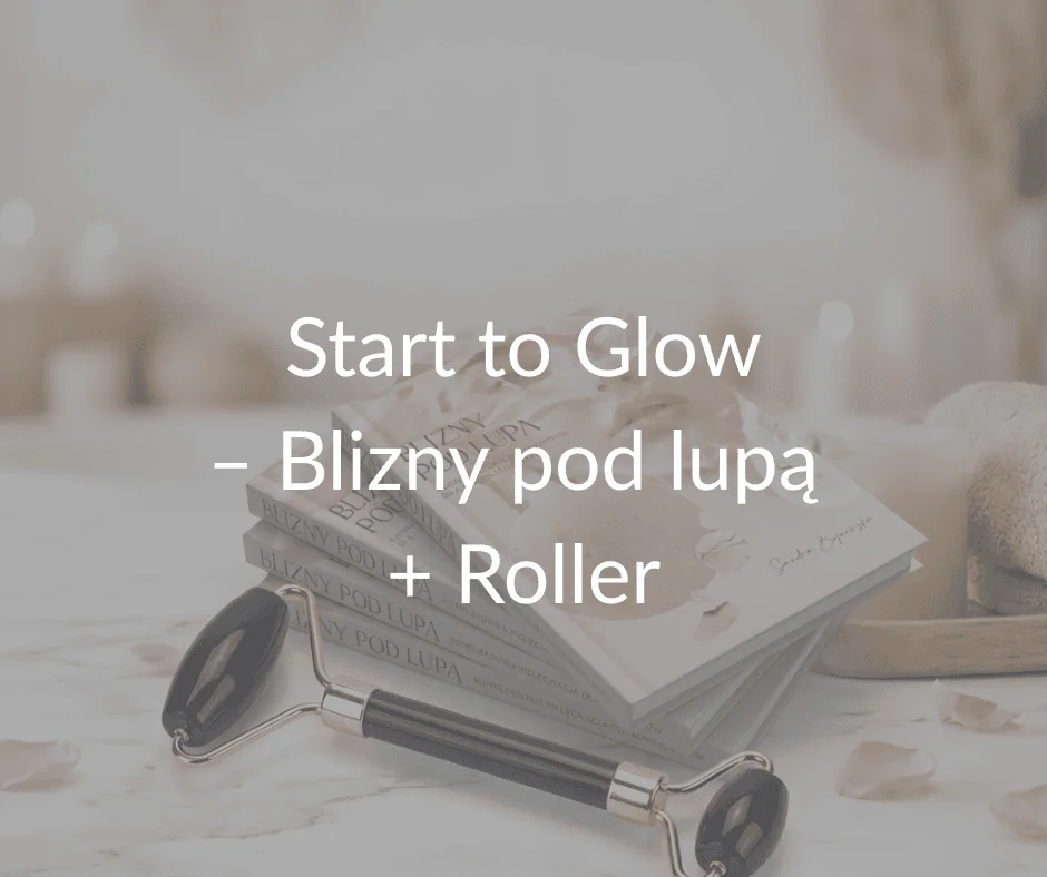 Start to Glow – Blizny pod lupą + Roller Start to Glow - Blizny pod lupą + Roller - obrazek 1